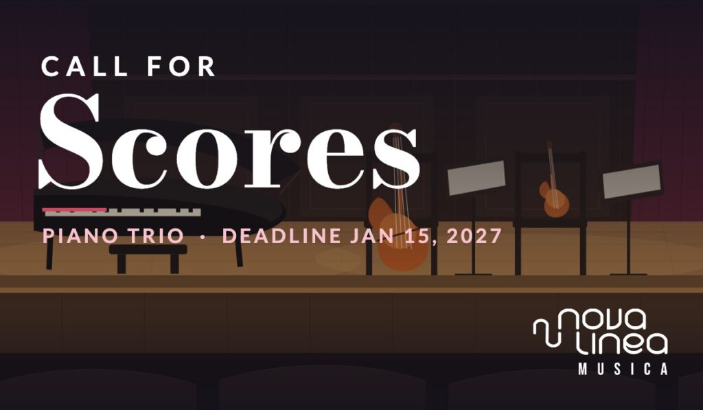 Call for Scores, piano trio, Nova Linea Musica, deadline January 15, 2027